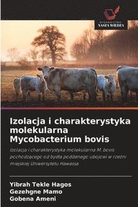 bokomslag Izolacja i charakterystyka molekularna Mycobacterium bovis
