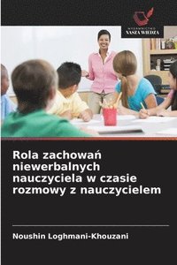 bokomslag Rola zachowa? niewerbalnych nauczyciela w czasie rozmowy z nauczycielem