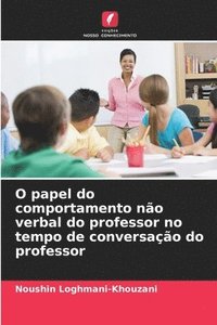 bokomslag O papel do comportamento não verbal do professor no tempo de conversação do professor
