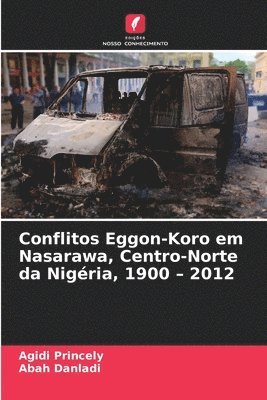 bokomslag Conflitos Eggon-Koro em Nasarawa, Centro-Norte da Nigéria, 1900 - 2012