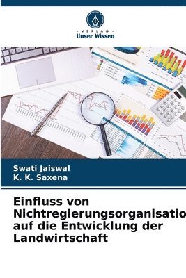 Swati Jaiswal, K K Saxena, K. K. Saxena - Einfluss von Nichtregierungsorganisationen auf die Entwicklung der Landwirtschaft, Häftad