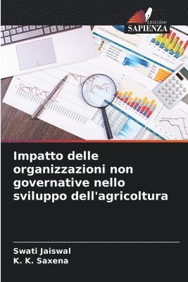 Swati Jaiswal, K K Saxena, K. K. Saxena - Impatto delle organizzazioni non governative nello sviluppo dell'agricoltura, Häftad