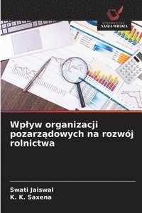 bokomslag Wp¿yw organizacji pozarz¿dowych na rozwój rolnictwa