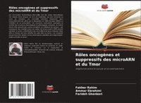 bokomslag Rôles oncogènes et suppressifs des microARN et du Tmor