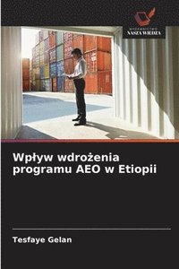 bokomslag Wp¿yw wdro¿enia programu AEO w Etiopii