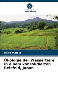 bokomslag Ökologie der Wassertiere in einem konsolidierten Reisfeld, Japan