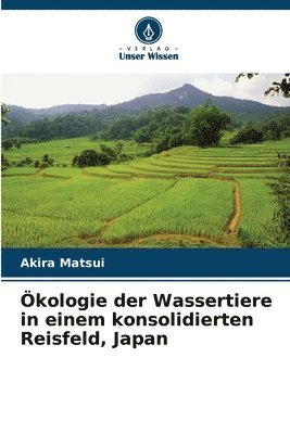 bokomslag Ökologie der Wassertiere in einem konsolidierten Reisfeld, Japan