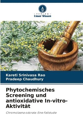 bokomslag Phytochemisches Screening und antioxidative In-vitro-Aktivität
