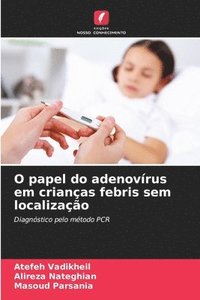 bokomslag O papel do adenovírus em crianças febris sem localização