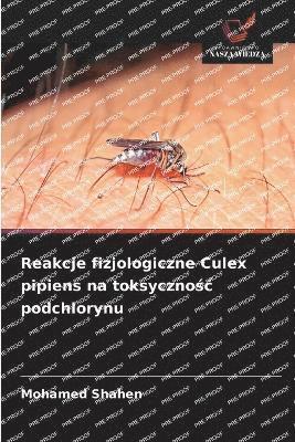 bokomslag Reakcje fizjologiczne Culex pipiens na toksyczno?c podchlorynu
