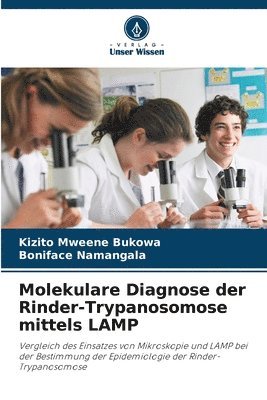 bokomslag Molekulare Diagnose der Rinder-Trypanosomose mittels LAMP
