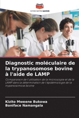 Kizito Mweene Bukowa, Boniface Namangala - Diagnostic moléculaire de la trypanosomose bovine à l'aide de LAMP, Häftad
