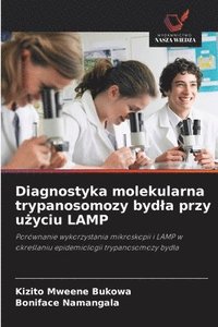 bokomslag Diagnostyka molekularna trypanosomozy byd¿a przy u¿yciu LAMP