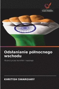 bokomslag Ods¿anianie pó¿nocnego wschodu