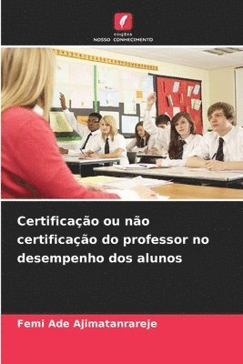 bokomslag Certificação ou não certificação do professor no desempenho dos alunos