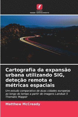 bokomslag Cartografia da expansão urbana utilizando SIG, deteção remota e métricas espaciais