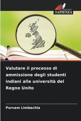 bokomslag Valutare il processo di ammissione degli studenti indiani alle università del Regno Unito