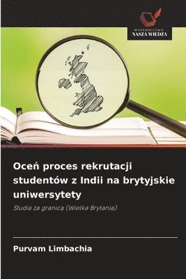 bokomslag Oce? proces rekrutacji studentów z Indii na brytyjskie uniwersytety