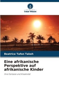 bokomslag Eine afrikanische Perspektive auf afrikanische Kinder