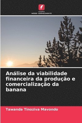 bokomslag Análise da viabilidade financeira da produção e comercialização da banana