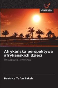 bokomslag Afryka¿ska perspektywa afryka¿skich dzieci