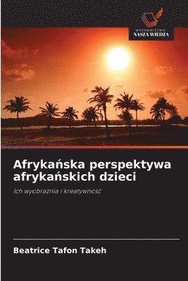 bokomslag Afryka¿ska perspektywa afryka¿skich dzieci
