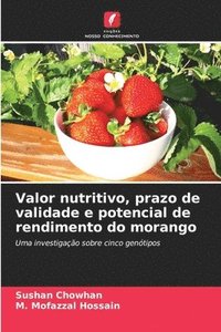 bokomslag Valor nutritivo, prazo de validade e potencial de rendimento do morango