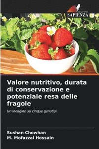 bokomslag Valore nutritivo, durata di conservazione e potenziale resa delle fragole