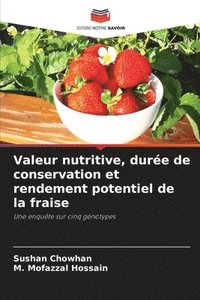 bokomslag Valeur nutritive, durée de conservation et rendement potentiel de la fraise