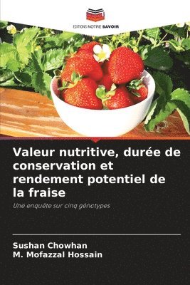 bokomslag Valeur nutritive, durée de conservation et rendement potentiel de la fraise