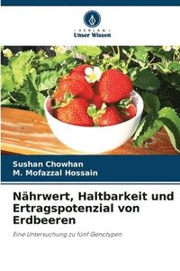 bokomslag Nährwert, Haltbarkeit und Ertragspotenzial von Erdbeeren