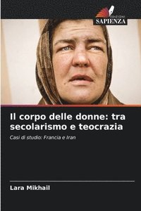 bokomslag Il corpo delle donne: tra secolarismo e teocrazia