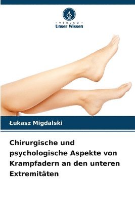 bokomslag Chirurgische und psychologische Aspekte von Krampfadern an den unteren Extremitäten