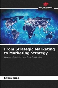 bokomslag From Strategic Marketing to Marketing Strategy