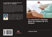 bokomslag La conscience coloniale dans les romans de V.S. Naipaul