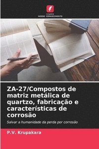 bokomslag ZA-27/Compostos de matriz metálica de quartzo, fabricação e características de corrosão