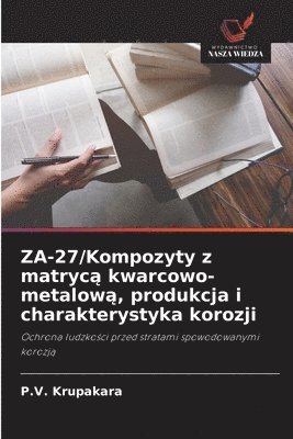 bokomslag ZA-27/Kompozyty z matryc? kwarcowo-metalow?, produkcja i charakterystyka korozji