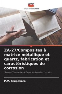bokomslag ZA-27/Composites à matrice métallique et quartz, fabrication et caractéristiques de corrosion