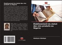 bokomslag Établissement du statut des vins produits au Nigeria