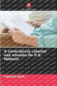 bokomslag A consciência colonial nas novelas de V.S. Naipaul
