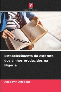 bokomslag Estabelecimento do estatuto dos vinhos produzidos na Nigéria