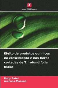 bokomslag Efeito de produtos químicos no crescimento e nas flores cortadas de T. rotundifolia Blake