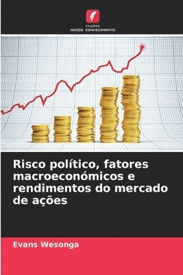Evans Wesonga - Risco político, fatores macroeconómicos e rendimentos do mercado de ações, Häftad