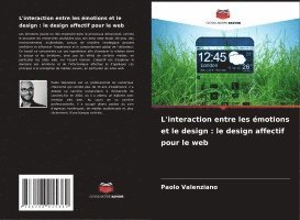 bokomslag L'interaction entre les émotions et le design : le design affectif pour le web