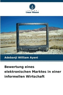 bokomslag Bewertung eines elektronischen Marktes in einer informellen Wirtschaft