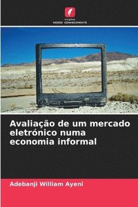 bokomslag Avaliação de um mercado eletrónico numa economia informal