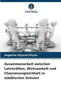 bokomslag Zusammenarbeit zwischen Lehrkräften, Wirksamkeit und Chancenungleichheit in städtischen Schulen