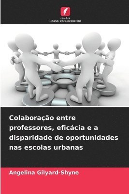 Colaboração entre professores, eficácia e a disparidade de oportunidades nas escolas urbanas