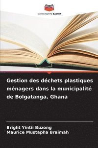 bokomslag Gestion des déchets plastiques ménagers dans la municipalité de Bolgatanga, Ghana