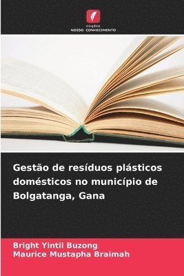 bokomslag Gestão de resíduos plásticos domésticos no município de Bolgatanga, Gana
